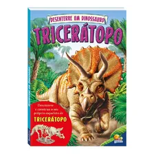 Desenterre Um Dinossauro: Tricerátopo: Desenterre Um Dinossauro Tricerátopo, De Arcturus Publishing Limited. Editora Todolivro, Capa Mole Em Português Foto mini 1