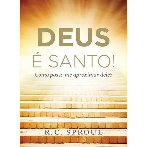 Deus é Santo!, de Sproul, R. C. Editorial Editora Fiel, capa mole em português, 2019 Foto 1