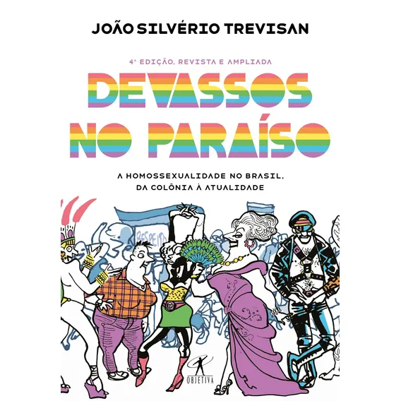 Devassos no Paraíso (4ª edição, revista e ampliada): A homossexualidade no Brasil, da colônia à atualidade, de Trevisan, João Silvério. Editorial Editora Schwarcz SA, capa mole em português, 2018 Foto 1