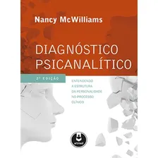 Diagnóstico Psicanalítico: Entendendo a Estrutura da Personalidade no Processo Clínico, de Nancy McWilliams. Editorial Artmed en português, 2014 Foto mini 1