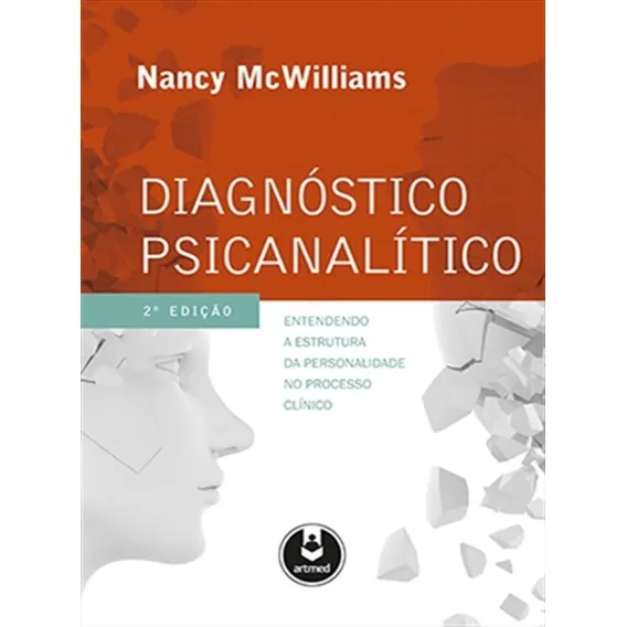 Diagnóstico Psicanalítico: Entendendo a Estrutura da Personalidade no Processo Clínico, de Nancy McWilliams. Editorial Artmed en português, 2014 Foto 1