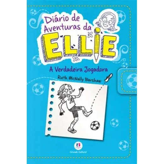 Diário De Aventuras Da Ellie - A Verdadeira Jogadora - Livr: Coleçao Diario De Aventuras Da Ellie, De Ruth Mcnally Barshaw. Editora Ciranda Cultural, Capa Mole, Edição 1ª Edição - 2014 Em Português Foto 1