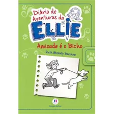 Diário De Aventuras Da Ellie - Amizade É O Bicho - Livro 3 Foto mini 1