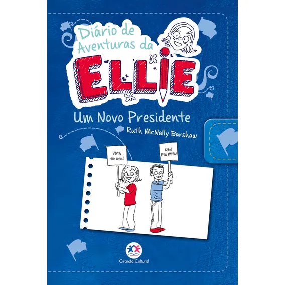 Diário de aventuras da Ellie - Um novo presidente - Livro 6, de Barshaw, Ruth Mcnally. Diário de aventuras da Ellie Editorial Ciranda Cultural Editora E Distribuidora Ltda., capa mole em português, 20 Foto 1