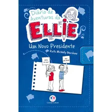 Diário de aventuras da Ellie - Um novo presidente - Livro 6, de Barshaw, Ruth Mcnally. Diário de aventuras da Ellie Editorial Ciranda Cultural Editora E Distribuidora Ltda., capa mole em português, 20 Foto mini 1