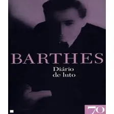 Diário De Luto: Diário De Luto, De Barthes, Roland. Editora Edicoes 70 (almedina), Capa Mole, Edição 1 Em Português Foto mini 1