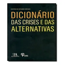 Dicionário Das Crises E Das Alternativas: Dicionário Das Crises E Das Alternativas, De Vários Autores. Editora Almedina, Capa Mole, Edição 1 Em Português Foto mini 1
