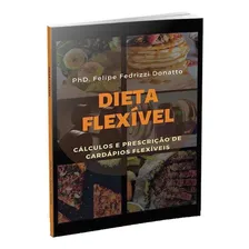 Dieta Flexível: Cálculos E Prescrição De Cardápios Flexíveis, De Donatto, Felipe Fedrizzi. Editorial All Print, Capa Mole, Edição 2021-11-10 00:00:00 Em Português Foto mini 1