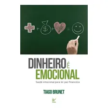Dinheiro É Emocional, de Tiago Brunet. Editora Vida, capa mole em português Foto mini 1