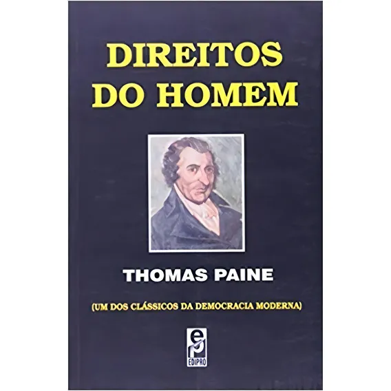 Direitos do Homem, de Paine, Thomas. filosofia, filosofia antiga, filosofia medieval, filosofia moderna, filosofia contemporanea, filosofia ocidental, filosofia basica, filosofia geral, filosofia mora Foto 1