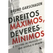 Direitos Máximos, Deveres MÃnimos, De Bruno Garschagen. Editora Record, Capa Mole Em Português, 2018 Foto mini 2