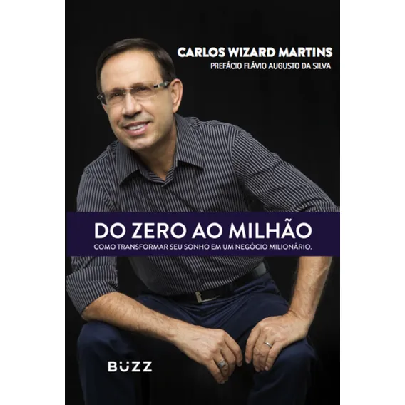 Do zero ao milhão, de Martins, Carlos Wizard. Editorial Buzz Editora LTDa, capa mole em português, 2017 Foto 1