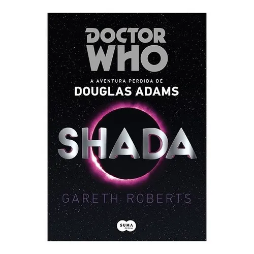 Doctor Who: Shada: Doctor Who Shada, De Douglas; Roberts, Gareth. Editora Suma De Letras(cia Das Letras), Capa Mole, Edição 1 Em Português Foto 1