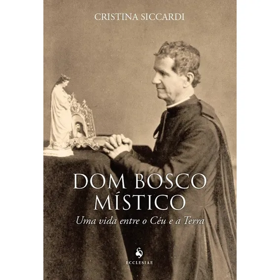 Dom Bosco MÃstico ( Cristina Siccardi ) Foto 1