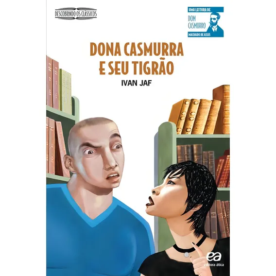 Dona Casmurra e seu tigrão, de Jaf, Ivan. Descobrindo os clássicos Editorial Ática, capa mole em português, 2008 Foto 1