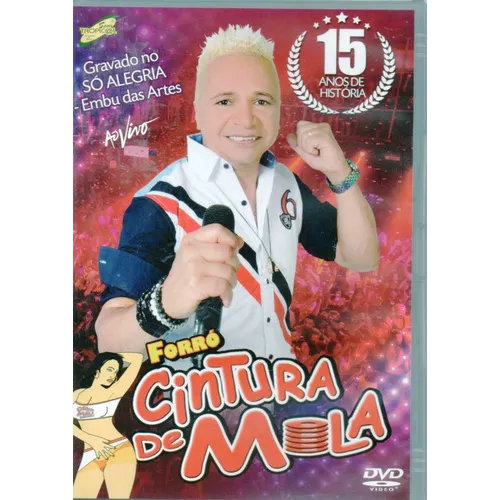 Dvd Forró Cintura De Mola - 15 Anos De História - Ao Vivo Foto 1