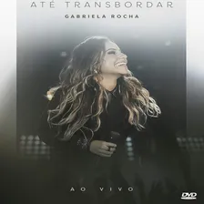 Dvd Lacrado Gabriela Rocha Até Transbordar Ao Vivo Original Foto mini 1