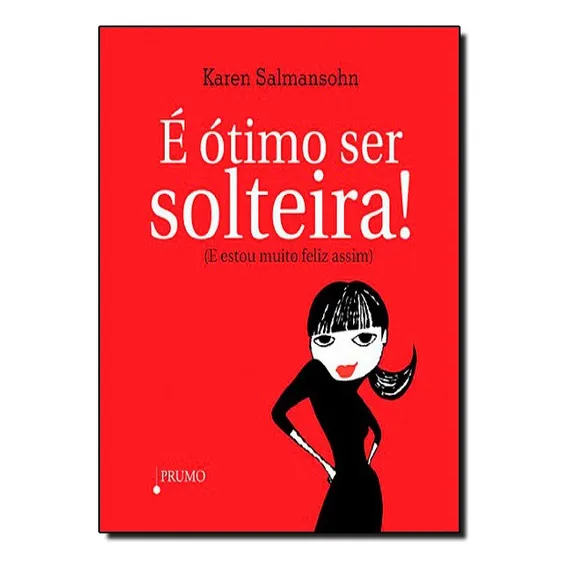 E Otimo Ser Solteira, De Karen Salmansohn. Editora Prumo Em Português Foto 1