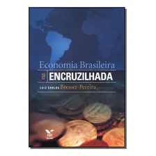Economia Brasileira Na Encruzilhada: Economia Brasileira Na Encruzilhada, De Pereira, Luiz Carlos Bresser. Série Economia, Vol. Economia. Editora Fgv, Capa Mole, Edição Economia Em Português, 20 Foto mini 1