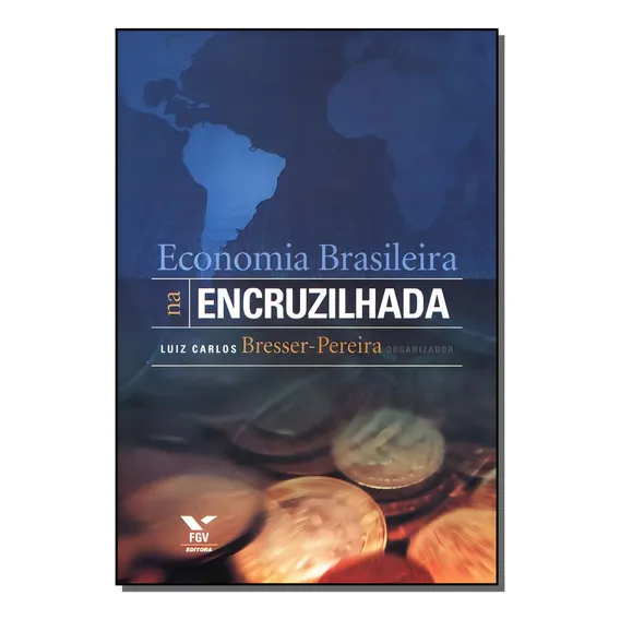 Economia Brasileira Na Encruzilhada: Economia Brasileira Na Encruzilhada, De Pereira, Luiz Carlos Bresser. Série Economia, Vol. Economia. Editora Fgv, Capa Mole, Edição Economia Em Português, 20 Foto 1
