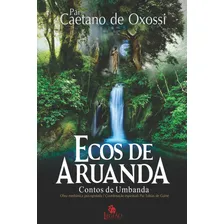 Ecos de Aruanda: contos de umbanda, de Oxóssi, Pai Caetano de. Editorial Legião Publicações, capa mole em português, 2018 Foto mini 4