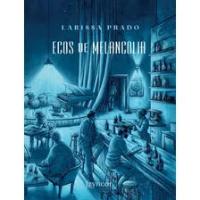 Ecos De Melancolia: Ecos De Melancolia, De Prado, Larissa. Editora Ed. Izyncor, Capa Dura, Edição 1 Em Português, 2023 Foto mini 1
