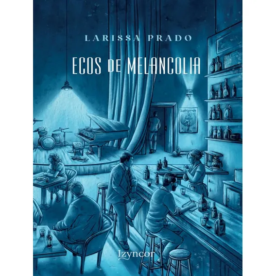 Ecos De Melancolia: Ecos De Melancolia, De Prado, Larissa. Editora Ed. Izyncor, Capa Dura, Edição 1 Em Português, 2023 Foto 1