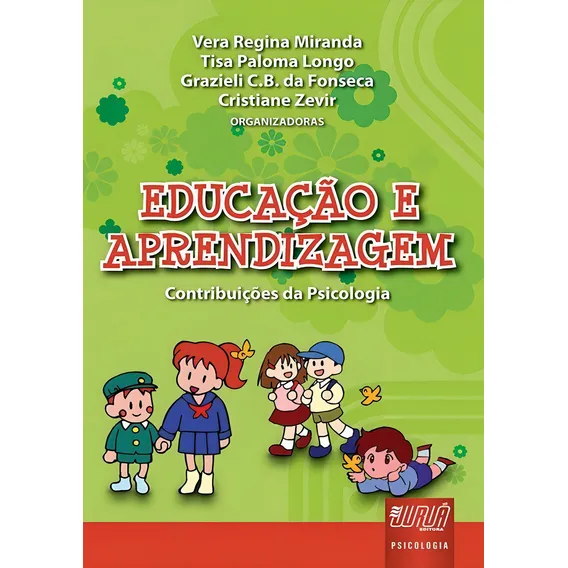 Educação E Aprendizagem: Contribuições Da Psicologia, De Vera Regina Miranda, Tisa Paloma Longo, Grazieli C.b. Da Fonseca, Cristiane Zevir., Vol. 1. Editorial Jurua Editora, Capa Mole Em Português Foto 1