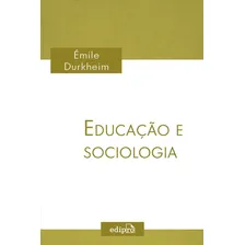 Educação e sociologia, de Durkheim, Émile. sociologia, emile durkheim, sociologia aplicada, sociologia basica,sociologia classica, sociologia contemporânea, sociologia moderna Editorial Edipro - ediçõ Foto  mini 1