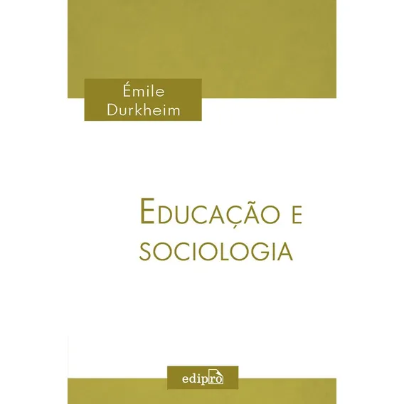 Educação e sociologia, de Durkheim, Émile. sociologia, emile durkheim, sociologia aplicada, sociologia basica,sociologia classica, sociologia contemporânea, sociologia moderna Editorial Edipro - ediçõ Foto 1