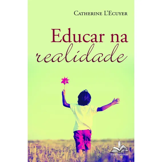 Educar na Realidade, de Lecuyer, Catherine. Editorial Distribuidora Loyola De Livros Ltda, capa mole em português, 2019 Foto 1