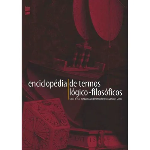 Enciclopédia De Termos Lógico-filosóficos, De Murcho, Desiderio / Branquinho, Joao / Gomes, Nelson Gonçalves. Editora Wmf Martins Fontes - Pod, Capa Mole Em Português Foto 1