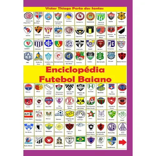 Enciclopédia Do Futebol Baiano: Enciclopédia Do Futebol Baiano, De Victor Thiago Porto Dos Santos. Série Não Aplicável, Vol. 1. Editora Clube De Autores, Capa Mole, Edição 1 Em Português, 2022 Foto 1