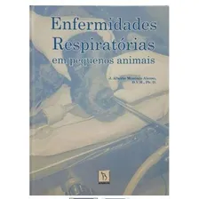 Enfermidades Respiratórias Em Pequenos Animais, 1ª Edição, De J. Alberto Montoya Alonso. Série Na, Vol. 1. Editora Interbook, Capa Dura, Edição 1 Em Português, 2007 Foto mini 1