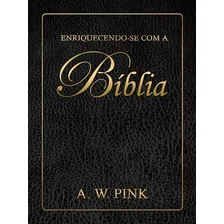 Enriquecendo-se com a Bíblia, de W. Pink, Arthur. Editorial Missão Evangélica Literária, capa mole em português, 2013 Foto mini 2