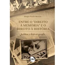 Entre O Direito À Memória E O Direito À História:política E Historiografia Foto  mini 1