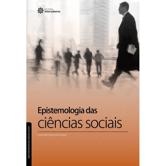 Epistemologia das ciências sociais, de Chinazzo, Susana Salete Raymundo. Série Por Dentro das Ciências Sociais Editorial Editora Intersaberes Ltda., capa mole em português, 2013 Foto 1