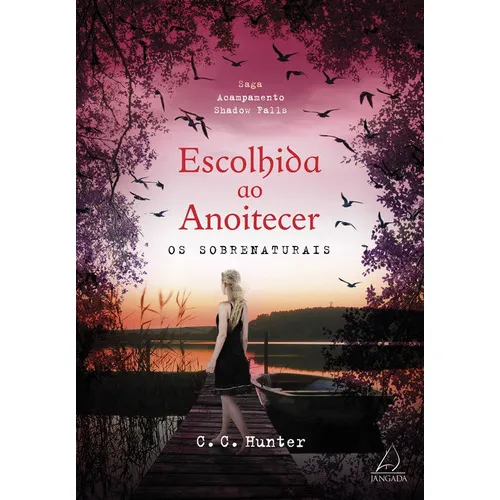 Escolhida Ao Anoitecer: Os Sobrenaturais: Escolhida Ao Anoitecer: Os Sobrenaturais, De Hunter, C. C. Editora Jangada (pensamento), Capa Mole, Edição 1 Em Português Foto 1