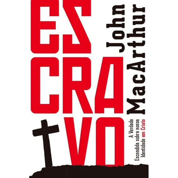 Escravo - Capa Branca - John Macarthur Foto 1