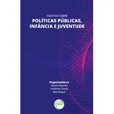 Escritos sobre políticas públicas, infância e juventude, de (Organizador) Siqueira, Kassia/ (Organizador) Darós, Lindomar/ (Organizador) Roque, Davi. Editorial Editora CRV LTDA ME, capa mole em portug Foto mini 1