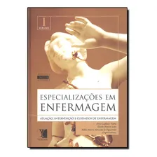 Especializacoes Em Enfermagem - Atuacao, Intervencao E Cuidados De Enfermagem: Atuação, Intervenção E Cuidados De Enfermagem, De Vários., Vol. 1. Editorial Yendis, Capa Mole Em Português, 2010 Foto mini 1