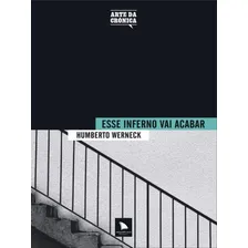 Esse Inferno Vai Acabar, De Werneck, Humberto. Editora Arquipélago, Capa Mole, Edição 1ª Edição - 2011 Em Português Foto mini 1