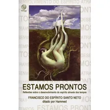 Estamos Prontos - ReflexĂ”es Sobre O Desenvolvimento Do EspĂrito AtravĂ©s Do Tempo, De Francisco Do Espirito Santo Neto. SĂ©rie N/a Editora Boa Nova, Capa Mole Em PortuguĂȘs, 2012 Foto mini 1