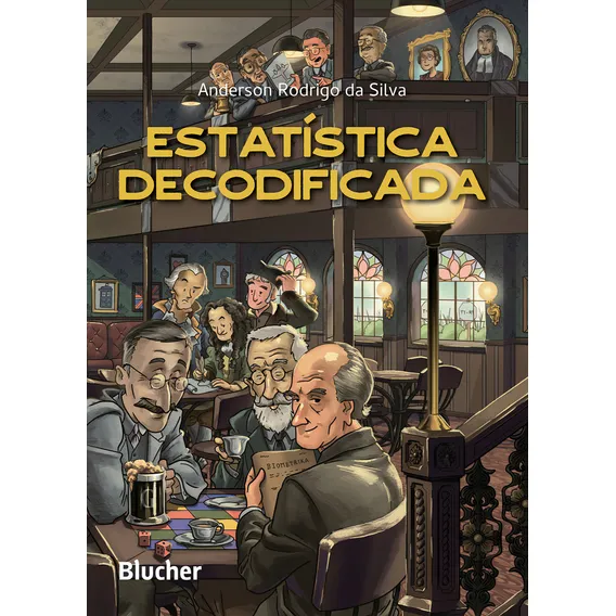 Estatistica Decodificada: Estatística Decodificada, De Silva, Anderson Rodrigo Da. Ciências Exatas, Vol. Estatística. Editorial Blucher, Tapa Mole, Edición Estatística En Português, 20 Foto 1