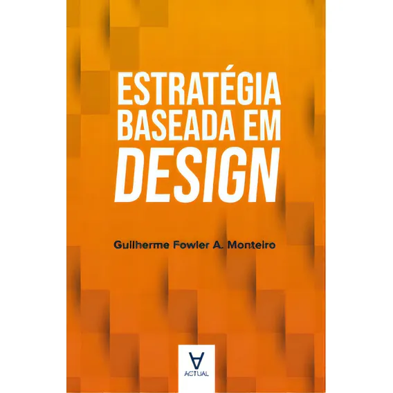 Estratégia Baseada Em Design, De Monteiro A. Editora Actual, Capa Mole Em Português Foto 1