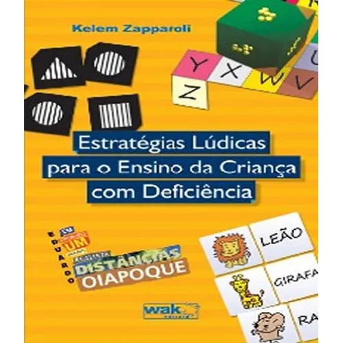 Estrategias Ludicas Para O Ensino Da Crianca Com Deficiencia: Estrategias Ludicas Para O Ensino Da Crianca Com Deficiencia, De Zapparoli, Kelem. Editora W.a.k., Capa Mole, Edição 1 Em Português Foto 1