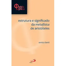 Estrutura E Significado Da Metafísica De Aristóteles: Coleçao Philosophica, De Berti, Enrico. Editora Paulus, Capa Mole, Edição 1ª Edição - 2012 Em Português Foto mini 1