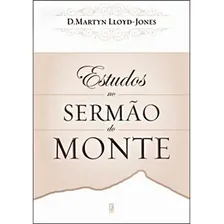Estudo No Sermão Do Monte, De D Martyn Lloyd Jones. Editora Fiel, Capa Mole Em Português, 2011 Foto mini 2