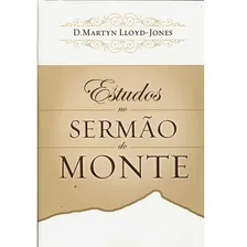 Estudo No Sermão Do Monte, De D Martyn Lloyd Jones. Editora Fiel, Capa Mole Em Português, 2011 Foto mini 1