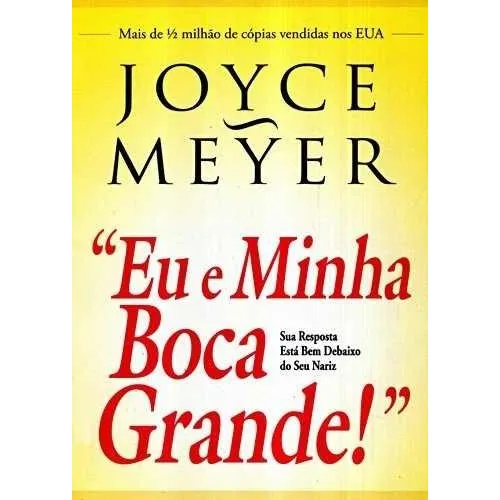 Eu E Minha Boca Grande, de Joyce Meyer. Editora Bello, capa mole, edição 3 em português, 2017 Foto 1